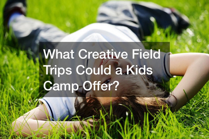 What Creative Field Trips Could a Kids Camp Offer?