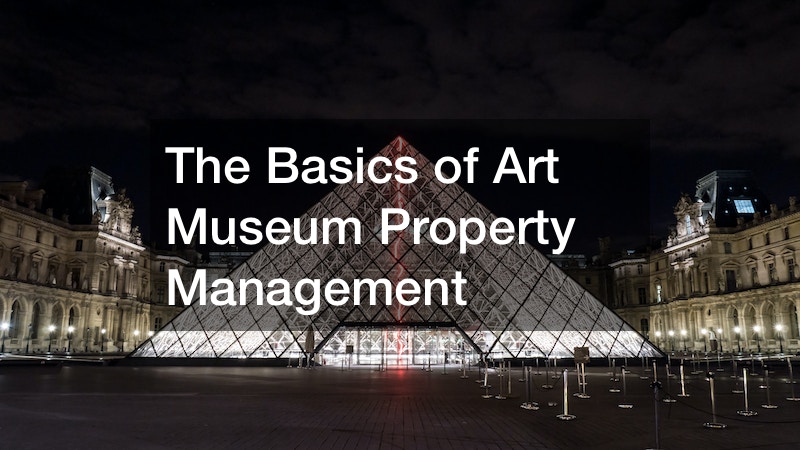 The Basics of Art Museum Property Management