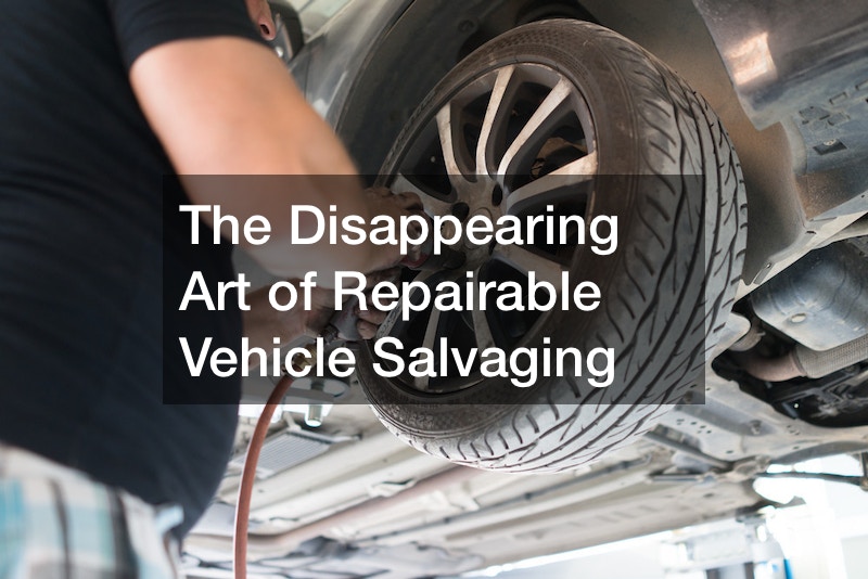 The Disappearing Art of Repairable Vehicle Salvaging